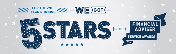 For the 2nd Year running, we got 5 stars in the Financial Adviser Servcie Awards