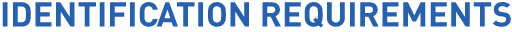 Identification requirements Identification requirements